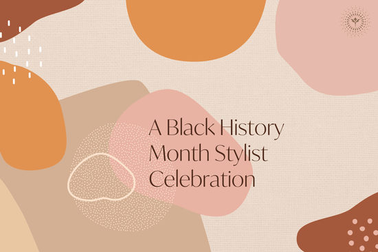 A Black History Month Stylist Celebration